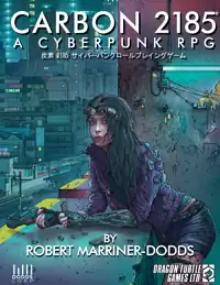 Cover of Carbon 2185 | A Cyberpunk RPG Core Rulebook