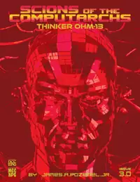 Cover of Scions of the Computarchs: Thinker OHM-13