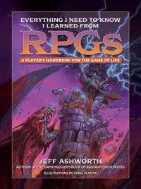 Cover of Everything I Need to Know I Learned from RPGs