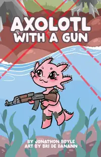 Cover of Axolotl with a Gun